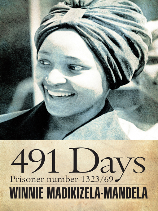 Title details for 491 Days by Winnie  Madikizela-Mandela - Available